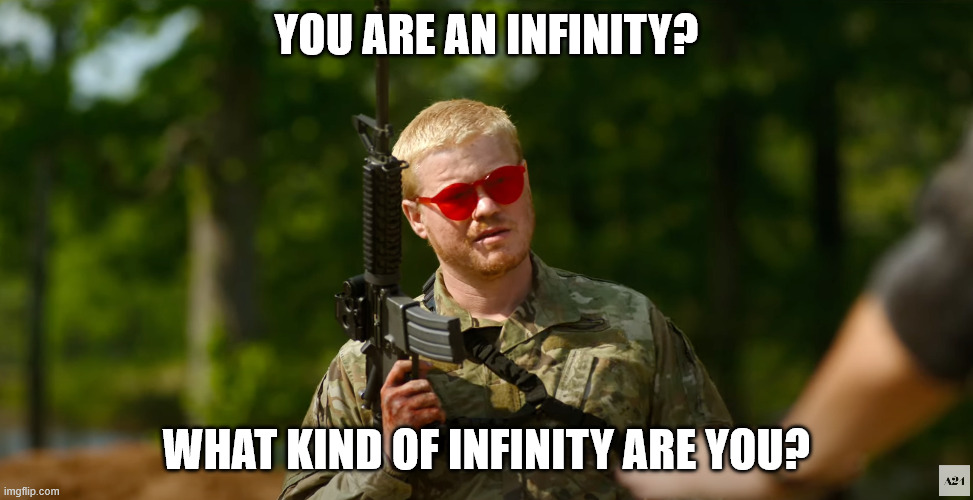 What kind of infinity are you?