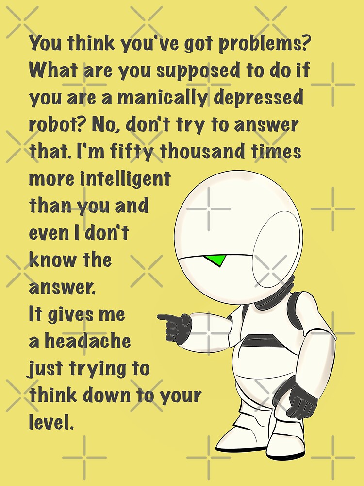 Marvin the depressed robot