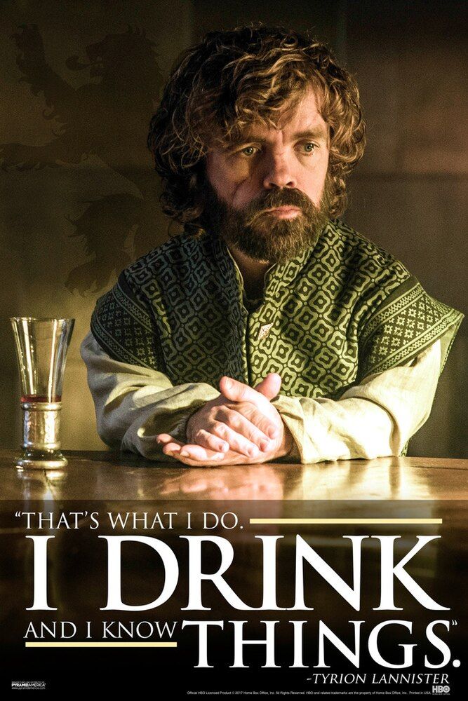 I drink and I know things